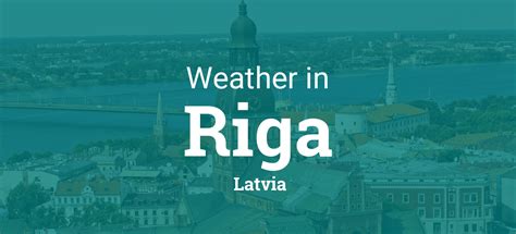 weather in riga latvia.